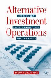 Alternative Investment Operations : Hedge Funds, Private Equity, and Fund of Funds