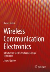 Wireless Communication Electronics : Introduction to RF Circuits and Design Techniques