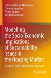 Modelling the Socio-Economic Implications of Sustainability Issues in the Housing Market : A Stated Choice Experimental Approach