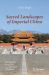 Sacred Landscapes of Imperial China : Astronomy, Feng Shui, and the Mandate of Heaven