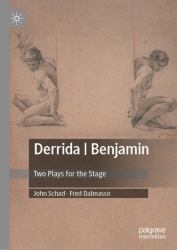 Derrida Benjamin : Two Plays for the Stage