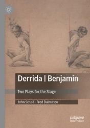 Derrida Benjamin : Two Plays for the Stage