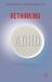 Rethinking ADHD : From Brain to Culture