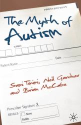 The Myth of Autism : Medicalising Men's and Boys' Social and Emotional Competence