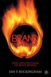 Brand Engagement : How Employees Make or Break Brands