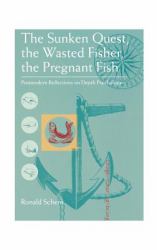 The Sunken Quest, the Wasted Fisher, the Pregnant Fish : Postmodern Reflections on Depth Psychology