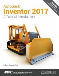 Autodesk Inventor 2017 : A Tutorial Introduction