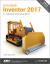Autodesk Inventor 2017 : A Tutorial Introduction