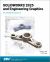 SOLIDWORKS 2025 and Engineering Graphics : An Integrated Approach