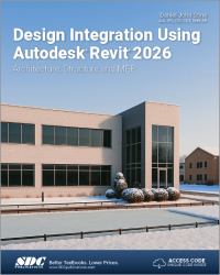 Design Integration Using Autodesk Revit 2026 : Architecture, Structure and MEP
