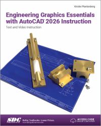 Engineering Graphics Essentials with AutoCAD 2026 Instruction : Text and Video Instruction