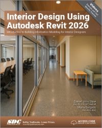 Interior Design Using Autodesk Revit 2026 : Introduction to Building Information Modeling for Interior Designers