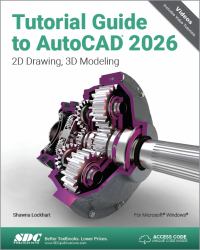 Tutorial Guide to AutoCAD 2026 : 2D Drawing, 3D Modeling