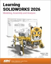 Learning SOLIDWORKS 2026 : Modeling, Assembly and Analysis