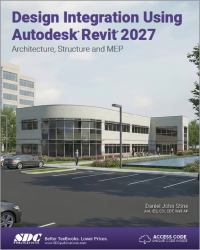 Design Integration Using Autodesk Revit 2027 : Architecture, Structure and MEP