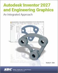 Autodesk Inventor 2027 and Engineering Graphics : An Integrated Approach