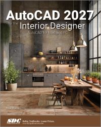 AutoCAD 2027 for the Interior Designer : AutoCAD for Mac and PC