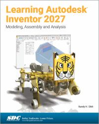 Learning Autodesk Inventor 2027 : Modeling, Assembly and Analysis