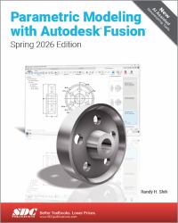 Parametric Modeling with Autodesk Fusion (Spring 2026 Edition)