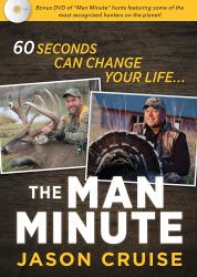 The Man Minute : A 60-Second Encounter Can Change Your Life