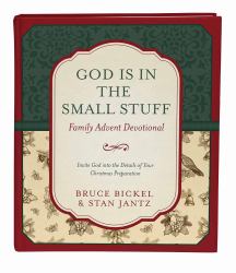 God Is in the Small Stuff Family Advent Devotional : Invite God into the Details of Your Christmas Preparation