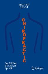 Chiropractic : Not All That It's Cracked up to Be