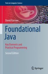 Foundational Java : Key Elements and Practical Programming