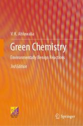 Green Chemistry : Environmentally Benign Reactions