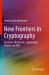 New Frontiers in Cryptography : Quantum, Blockchain, Lightweight, Chaotic and DNA