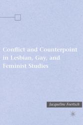 Conflict and Counterpoint in Lesbian, Gay, and Feminist Studies