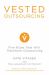 Vested Outsourcing : Five Rules That Will Transform Outsourcing