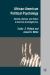 African-American Political Psychology : Identity, Opinion, and Action in the Post-Civil Rights Era
