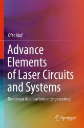 Advance Elements of Laser Circuits and Systems : Nonlinear Applications in Engineering