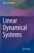 Linear Dynamical Systems Linear Dynamical Systems