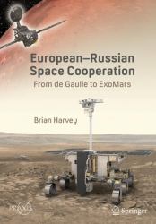 European-Russian Space Cooperation : From de Gaulle to ExoMars