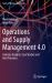 Operations and Supply Management 4. 0 : Industry Insights, Case Studies and Best Practices