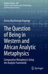The Question of Being in Western and African Analytic Metaphysics : Comparative Metaphysics Using the Analytic Framework