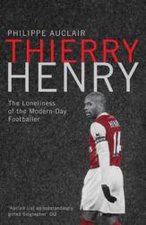 Thierry Henry : The Loneliness of the Modern Day Footballer