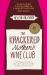 The Knackered Mother's Wine Club : Everything You Ever Needed to Know about Wine, and Much, Much More