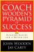 Coach Wooden's Pyramid of Success : Building Blocks for a Better Life