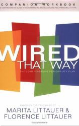Wired That Way Companion Workbook : A Comprehensive Guide to Understanding and Maximizing Your Personality Type