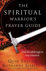 The Spiritual Warrior's Prayer Guide : Find Breakthrough in Any Situation