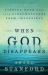 When God Disappears : Finding Hope When Your Circumstances Seem Impossible
