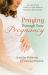 Praying Through Your Pregnancy : An Inspirational Week-By-Week Guide for Moms-to-Be