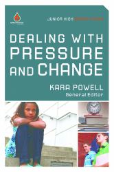 Dealing with Pressure and Change (Junior High Group Study)