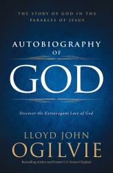Autobiography of God : Discover the Extravagant Love of God