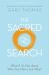 The Sacred Search : What If It's Not about Who You Marry, but Why?