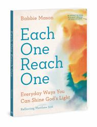 Each One Reach One : Everyday Ways You Can Shine God's Light (Reflecting Matthew 5:16)