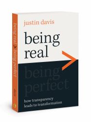 Being Real > Being Perfect : How Transparency Leads to Transformation