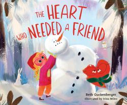The Heart Who Needed a Friend : A Story about Finding Strength in Friendship
